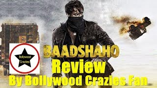 Baadshaho Review By Bollywood Crazies Fan Arman Mallick
