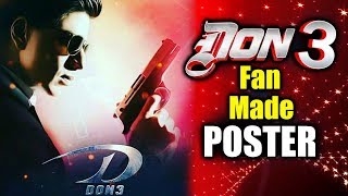 DON 3 FAN MADE POSTER Goes Viral | Shahrukh Khan