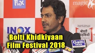 Nawazuddin Siddiqui At Bolti Khidkiyaan Film Festival 2018