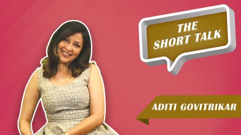 The Short Talk: Aditi Govitrikar Speaks Her Heart Out On Women's Day