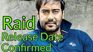 Ajay Devgan Raid Movie Release Date Confirmed