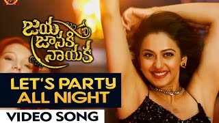 Lets Party All Night Video Song | Jaya Janaki Naayaka | Bellamkonda Srinivas | Rakul Preeet Singh