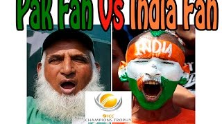 India Fan VS Pak Fan And Champions Trophy