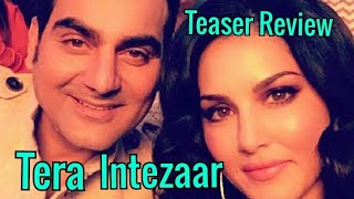 Tera Intezaar Official Teaser Review l Sunny Leone l Arbaaz Khan