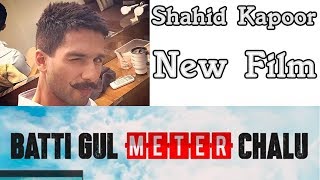 Shahid Kapoor New Film Is Baati Gul Meter Chalu