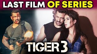 Salman Khan's TIGER 3 Will Be Last Film In Franchise | Latest Update