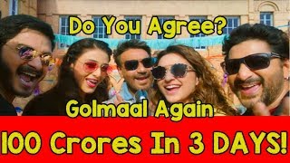 Golmaal Again Will Collect 100 Crores In 3 Days? DO YOU AGREE?