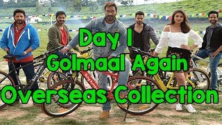 Golmaal Again Box Office Collection Day 1 Overseas