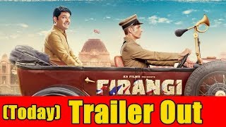 Firangi Official Trailer Will Be Out Today l Kapil Sharma
