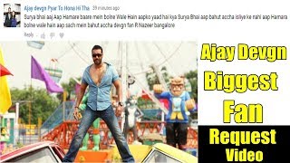 Biggest Fan Of Ajay Devgn I R Nazeer From Banglore