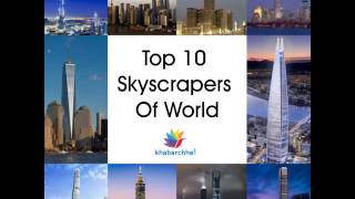 TOP 10 Skyscrapers Of The World