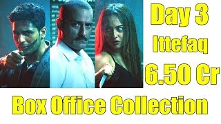 Ittefaq Movie Box Office Collection Day 3