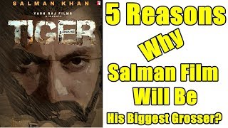 5 Reasons Why Tiger Zinda Hai Will Be Salman Khan Biggest Hit