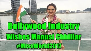 Bollywood Wishes MANUSHI CHHILLAR For Winning Miss World 2017