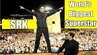 Shah Rukh Khan Is Biggest Superstar In The World