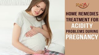 Home Remedies Treatment For Acidity Problems During Pregnancy