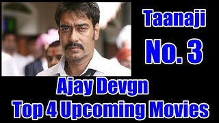 Top 4 Upcoming Movies Of Ajay Devgn