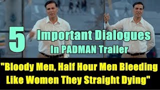 5 Important Dialogues In Padman Trailer