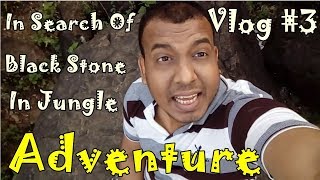 In Search Of Big Black Stone In Forest I Vlog 3 I Bollywood Crazies