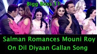 Salman Khan Romance With Mouni Roy On Dil Diyan Gallan Song On Bigg Boss 11