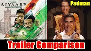 Padman Trailer VS Aiyaary Trailer Comparison