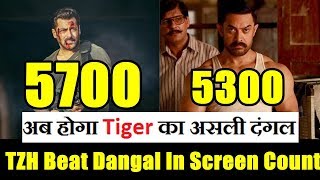 Tiger Zinda Hai Beat Dangal Screen Count Record