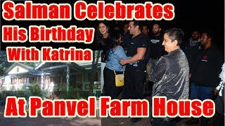 Salman Khan Celebrates His Birthday With Katrina Kaif In Panvel Farm House