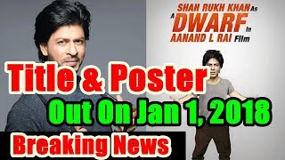 SRK Next Movie Title And Poster Will Be Revealed On January 1 2018