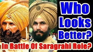 Akshay Kumar Vs Randeep Hooda For Battle Of Saragrahi I Who Looks Better