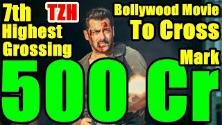 Tiger Zinda Hai Becomes 7th Bollywood Movie To Cross 500 Crores Today