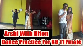 Arshi Khan And Hiten Tejwani Dance Preparation For Bigg Boss 11 Finale