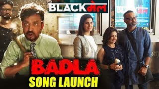 Badla Song Launch | Blackmail | Irrfan Khan, Divya Dutta, Kirti Kulhari