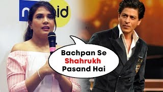 Richa Chadda Talks On Her SECRET CRUSH 'Shahrukh Khan'
