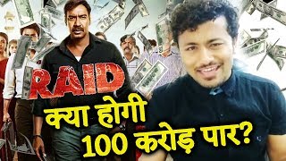 Will Ajay Devgn's RAID Cross 100 CRORE At Box Office - Prediction