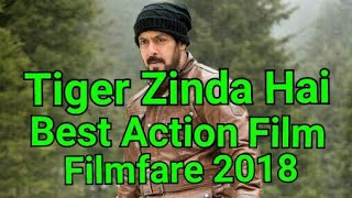 Tiger Zinda Hai Won Best Action Award In Filmfare Awards 2018