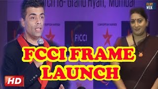 Karan Johar & Smriti Irani : Launch Of Ficci Frames 2018