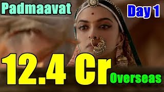 Padmaavat Box Office Collection Day 1 Overseas