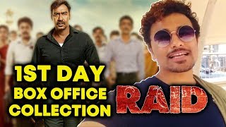 RAID - OPENING DAY Box Office Collection | Ajay Devgn, Ileana, Saurabh Shukla