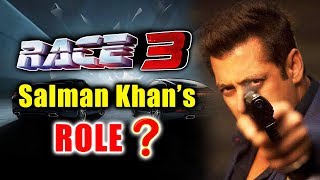 RACE 3 - Salman Khan To PLAY A SMART VILLAIN - Rich Businessman