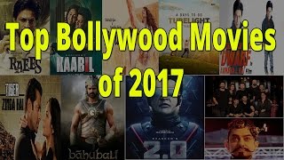 Top Bollywood Movies of 2017 || Raees, Kaabil, Raula. Tubelight. Dwarf. Tiger Zinda Hai, bahubali 2