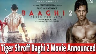 Tiger Shroff Baghi 2 Movie Announced