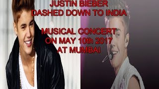 Justin Bieber In India - 10th May Concert In Mumbai