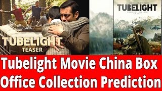 Tubelight Movie China Box Office Collection Prediction
