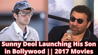 Indian Film Sunny Deol Launching His Son || 2017 Movies