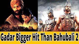 Sunny Deol Film Gadar Bigger Hit Than Bahubali 2 || Movies 2017