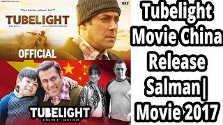 Tubelight Movie China Release || Salman Khan|| Movies 2017