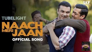 Tubelight || Naach Meri Jaan Song || Movie 2017