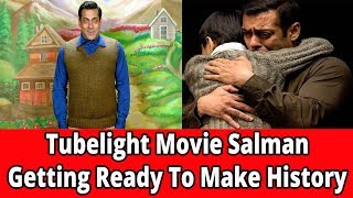 Tubelight || Salman Getting Ready To Make History || Movies