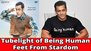 Salman Khan - Tubelight of Being Human || Feet From Stardom