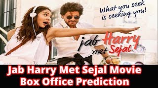 Jab Harry Met Sejal Movie Box Office Prediction || SRK
